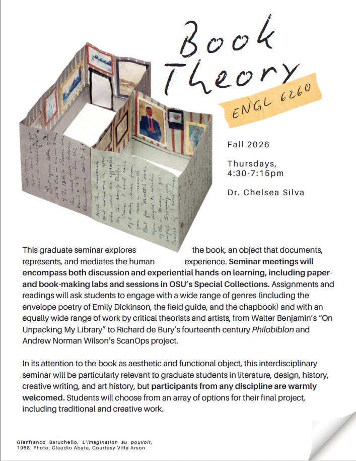 ENGL 6260, Fall 2026, Thursdays 4:30-7:15pm, Dr. Chelsea Silva. A graduate seminar exploring the book as an object that documents, represents, and mediates human experience. Includes description of course content and relevant disciplines.