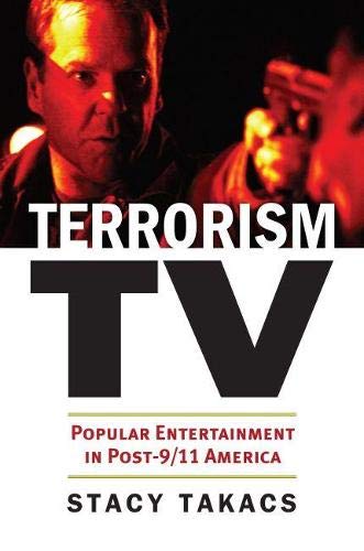 Cover for Terrorism TV: Popular Entertainment in Post-9/11 America
